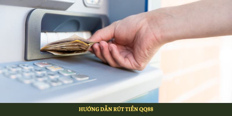 Hướng dẫn rút tiền QQ88